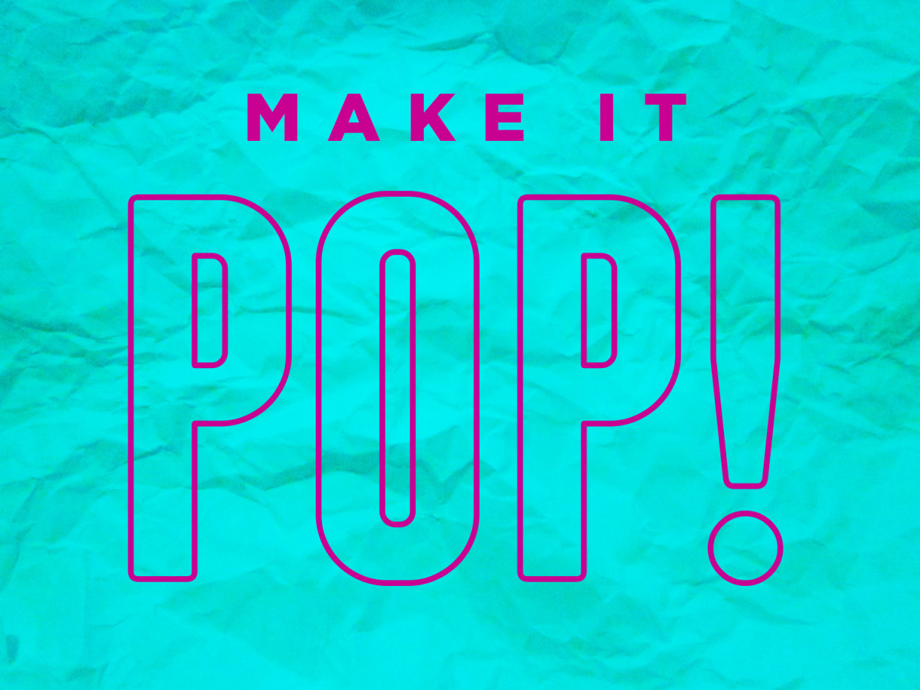 Make it Pop